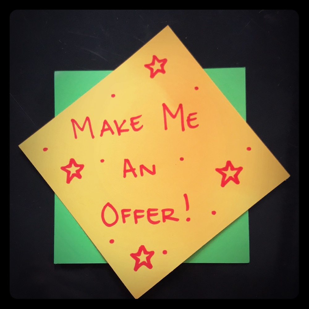 MAKE ME AN OFFER!